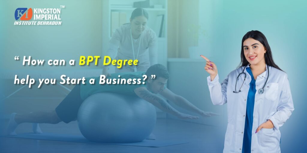How can a BPT Degree help you Start a Business