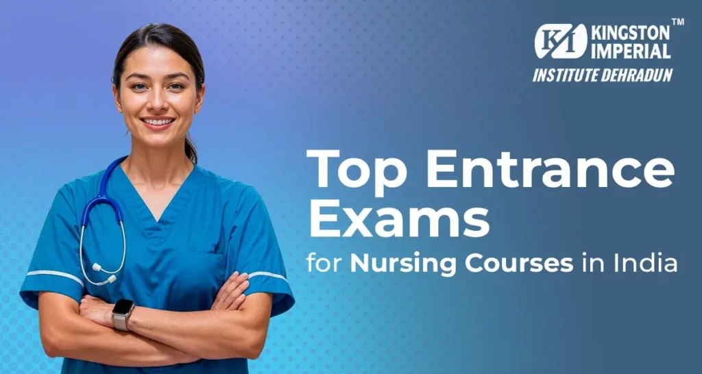 Top Entrance Exams for Nursing Courses in India 1 Top Entrance Exams for Nursing Courses in India